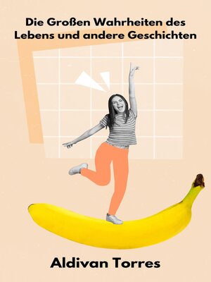 cover image of Die Großen Wahrheiten des Lebens und andere Geschichten
